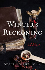 Download a google book to pdf Winter's Reckoning: A Novel 9781647420871 by Adele Holmes