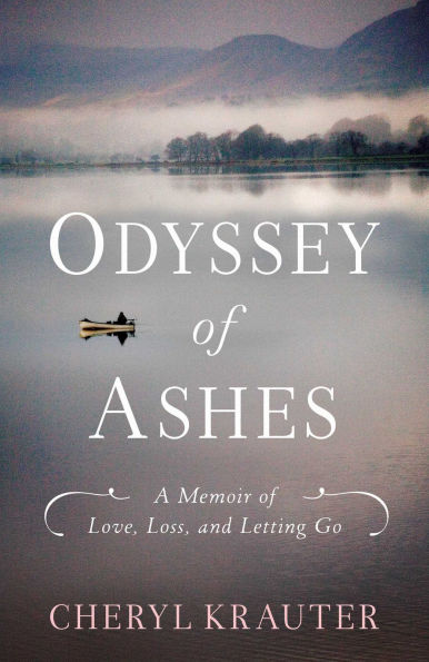 Odyssey of Ashes: A Memoir Love, Loss, and Letting Go