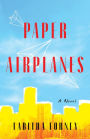 Paper Airplanes: A Novel