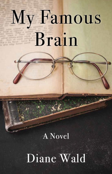 My Famous Brain: A Novel