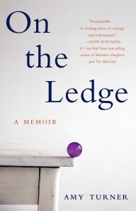 It ebook download On the Ledge: A Memoir (English literature) by Amy Turner, Amy Turner 9781647422257 