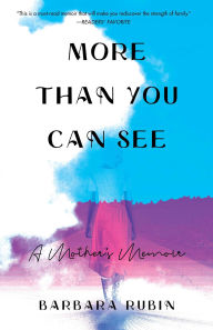 More Than You Can See: A Mother's Memoir