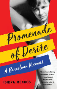 Title: Promenade of Desire: A Barcelona Memoir, Author: Isidra Mencos