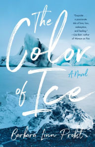 Download free e-book The Color of Ice: A Novel iBook ePub 9781647422592 (English literature) by Barbara Linn Probst, Barbara Linn Probst