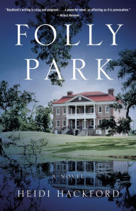 Title: Folly Park: A Novel, Author: Heidi Hackford