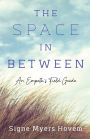 The Space in Between: An Empath's Field Guide