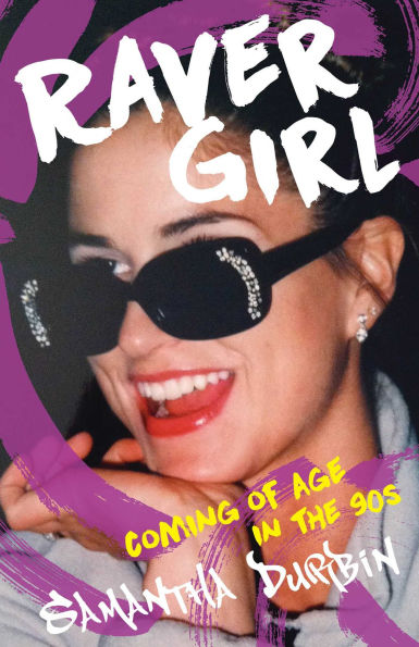 Raver Girl: Coming of Age the 90s