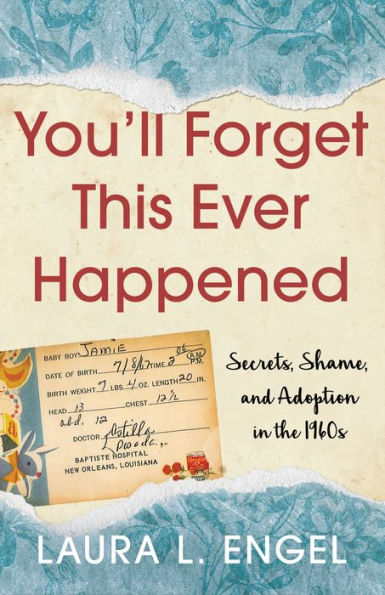 You'll Forget This Ever Happened: Secrets, Shame, and Adoption the 1960s
