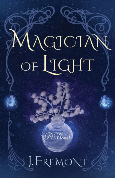 Magician of Light: A Novel