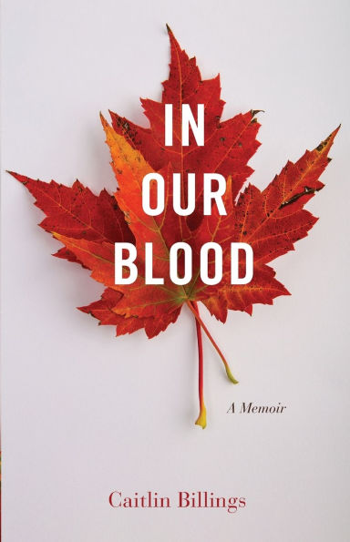 In Our Blood: A Memoir