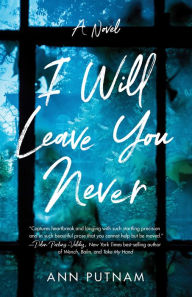 German audio books downloads I Will Leave You Never: A Novel 9781647424244 by Ann Putnam, Ann Putnam