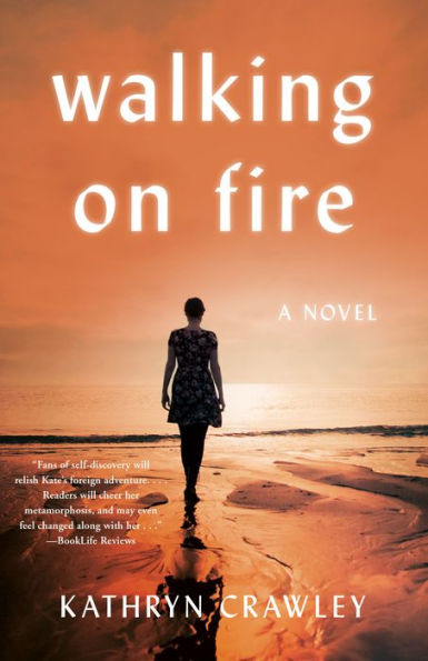 Walking on Fire: A Novel