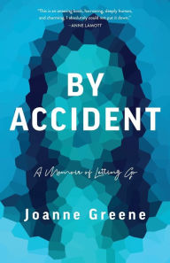 By Accident: A Memoir of Letting Go