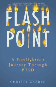 Free ebooks for mobiles download Flash Point: A Firefighter's Journey Through PTSD (English literature) 9781647424480 RTF PDB by Christy Warren, Christy Warren