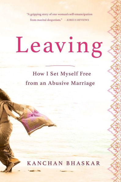 Leaving: How I Set Myself Free from an Abusive Marriage
