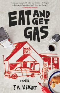 Textbooks ebooks download Eat and Get Gas: A Novel by J.A. Wright, J.A. Wright  (English literature)