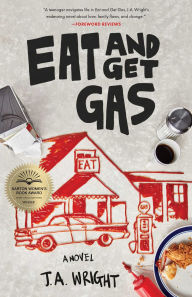 Pdf books for download Eat and Get Gas: A Novel by J.A. Wright, J.A. Wright English version PDF