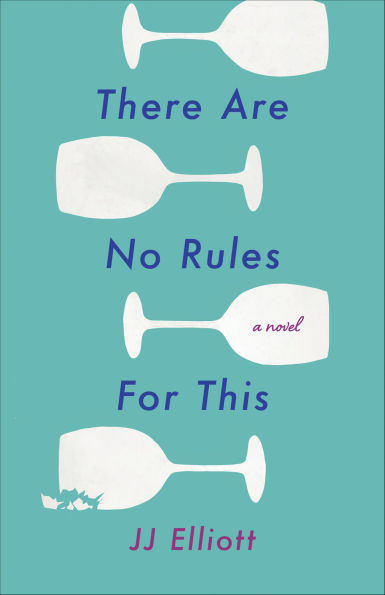 There Are No Rules for This: A Novel