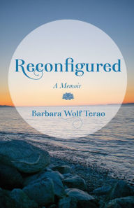 Epub bud free ebook download Reconfigured: A Memoir (English Edition) by Barbara Wolf Terao, Barbara Wolf Terao DJVU 9781647424992