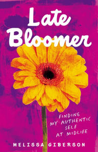 Amazon audio books download uk Late Bloomer: Finding My Authentic Self at Midlife by Melissa Giberson, Melissa Giberson in English