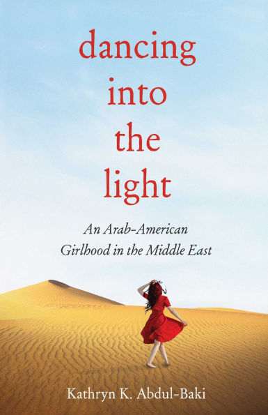 Dancing into the Light: An Arab American Girlhood Middle East