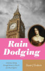 Rain Dodging: A Scholar's Romp through Britain in Search of a Stuart Queen