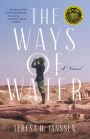 The Ways of Water: A Novel