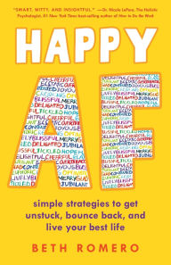 Happy AF: Simple strategies to get unstuck, bounce back, and live your best life