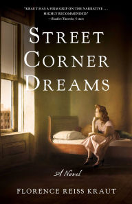 Title: Street Corner Dreams: A Novel, Author: Florence Reiss Kraut