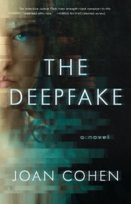 Rapidshare download books The Deepfake: A Novel (English literature) 9781647426064 by Joan Cohen