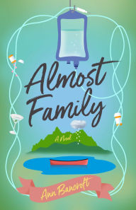 Download free ebooks txt Almost Family: A Novel by Ann Bancroft 9781647426668