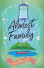 Almost Family: A Novel