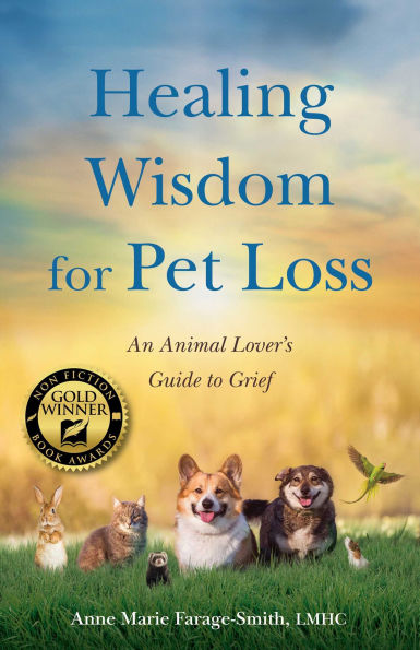 Healing Wisdom for Pet Loss: An Animal Lover's Guide to Grief