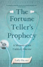 The Fortune Teller's Prophecy: A Memoir of an Unlikely Doctor