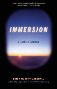 Title: Immersion: A Linguist's Memoir, Author: Linda Murphy Marshall