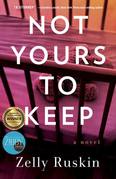Not Yours to Keep: A Novel