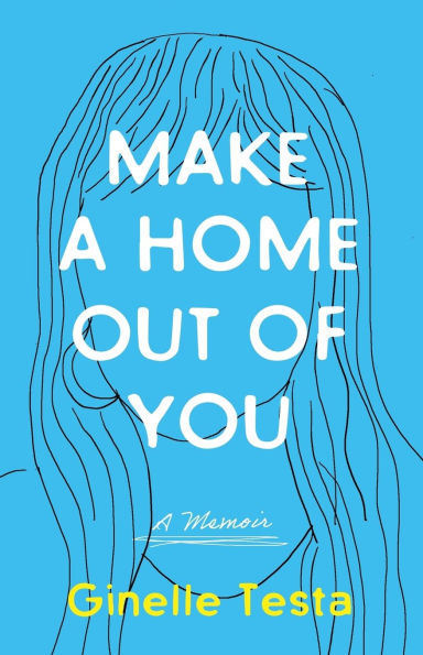 Make a Home Out of You: A Memoir