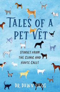 Ebooks downloadable Tales of a Pet Vet: Stories from the Clinic and House Calls by Dawn Filos MOBI