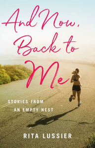 Title: And Now Back to Me, Author: Rita Lussier