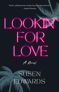 Rapidshare search ebook download Lookin' for Love: A Novel 9781647427900 by Susen Edwards