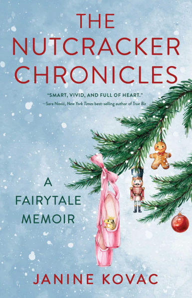 The Nutcracker Chronicles: A Fairytale Memoir