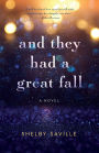 And They Had a Great Fall: A Novel