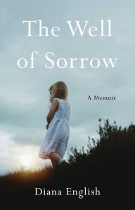 Title: The Well of Sorrow, Author: Diana English
