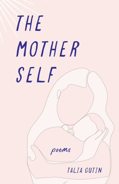 The Mother Self: Poems