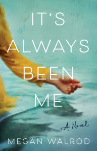 Free download bookworm 2 It's Always Been Me: A Novel