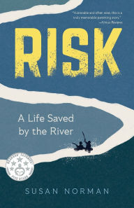 Amazon book prices download Risk: A Life Saved by the River by Susan Norman 9781647429256 iBook English version
