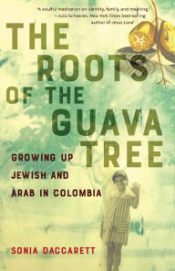 Free download audiobook and text The Roots of the Guava Tree: Growing Up Jewish and Arab in Colombia (English Edition) by Sonia Daccarett 9781647429409