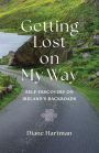 Getting Lost On My Way: Self-Discovery on Ireland's Backroads