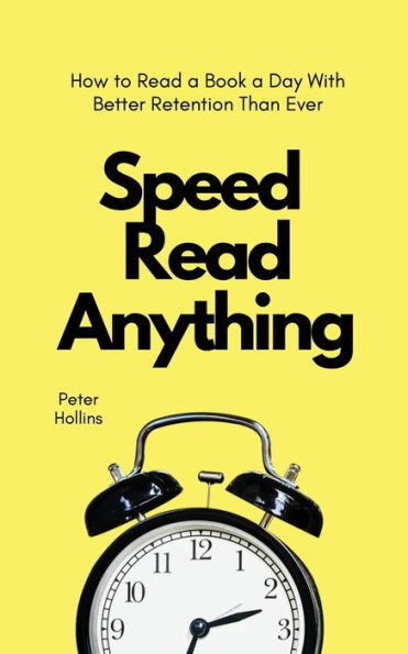 Speed Read Anything: How to a Book Day With Better Retention Than Ever