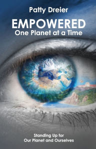 Title: Empowered: One Planet at a Time, Author: Patty Dreier